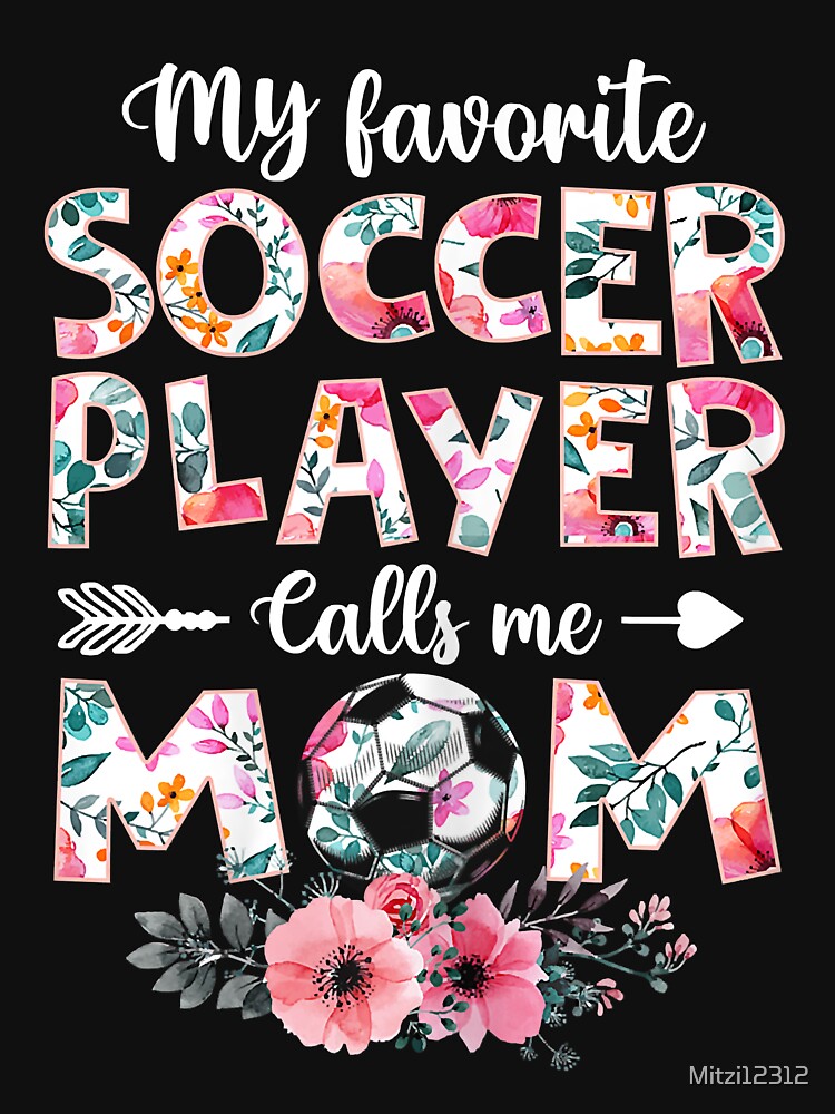 Womens My Favorite Soccer Player Calls Me Mom Shirt Soccer Mom by Mitzi12312