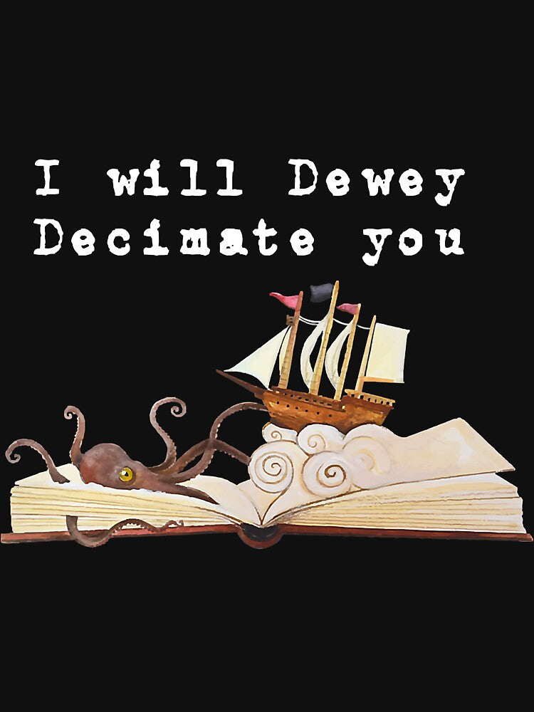 I Will Dewey Decimate You Book Lover by unassertive19