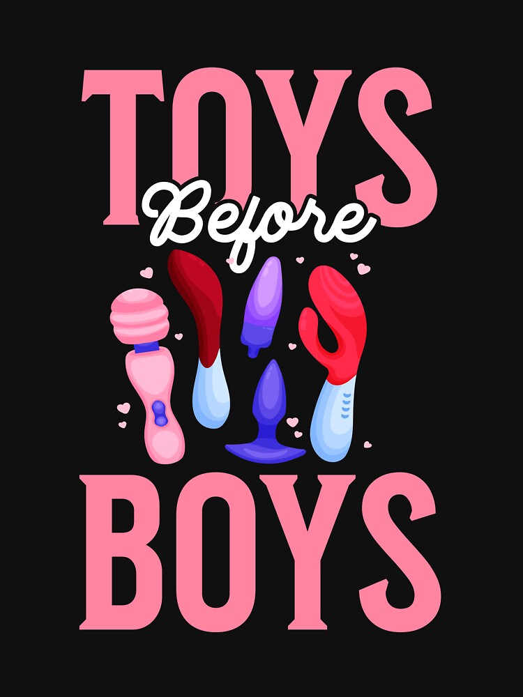 Toys Before Boys Funny Adult Humor Women's Embarrassing Gear by DynamicDesign
