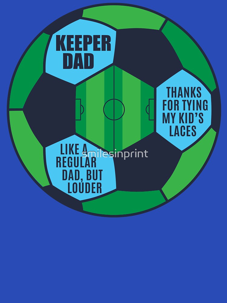 Keeper Dad LOUDER! by smilesinprint