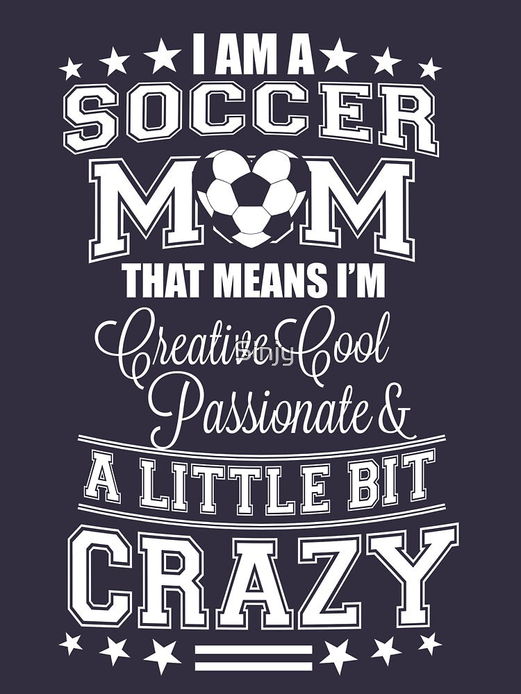Soccer Mom Creative Cool & A Little Bit Crazy by Sinjy