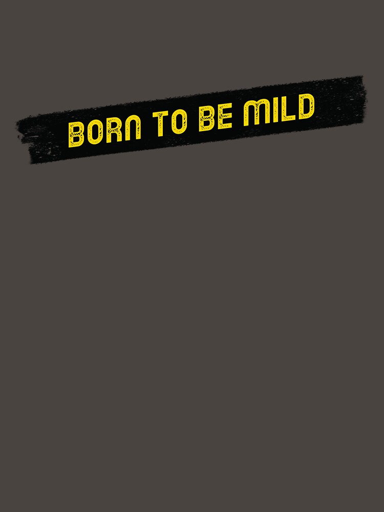Born to Be Mild Shirt by SilverMapleTees