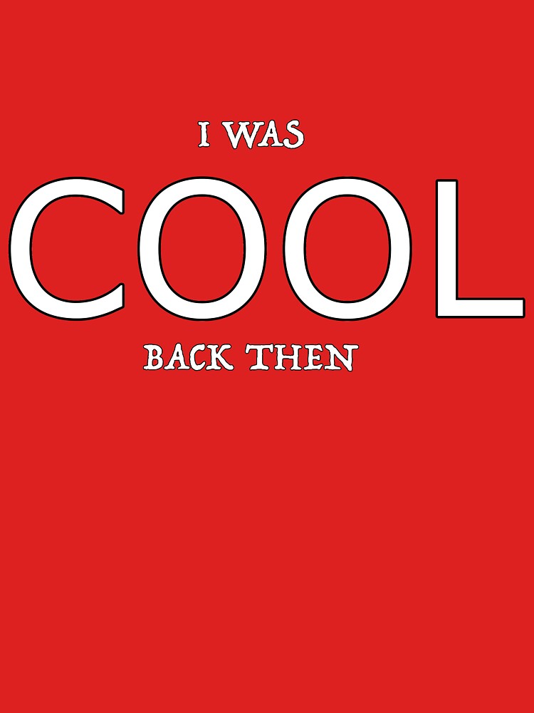 I Was Cool Back Then by hiphopsmokeout