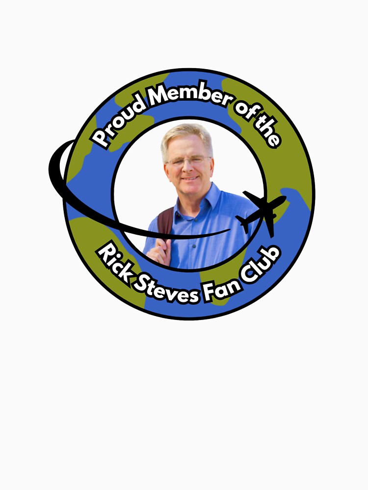 Proud Member of the Rick Steves Fan Club by speedydog02