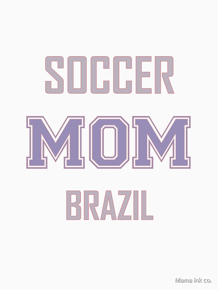 Proud BRAZIL Mom Soccer World Cup USA T-Shirt 2026 | Gift for Mom | Soccer Life Shirt by Mama ink co.