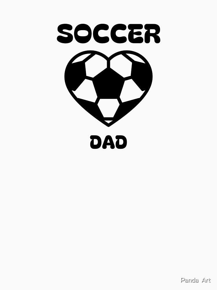Soccer dad football heart shape design father love soccer father's day gifts by Panda  Art