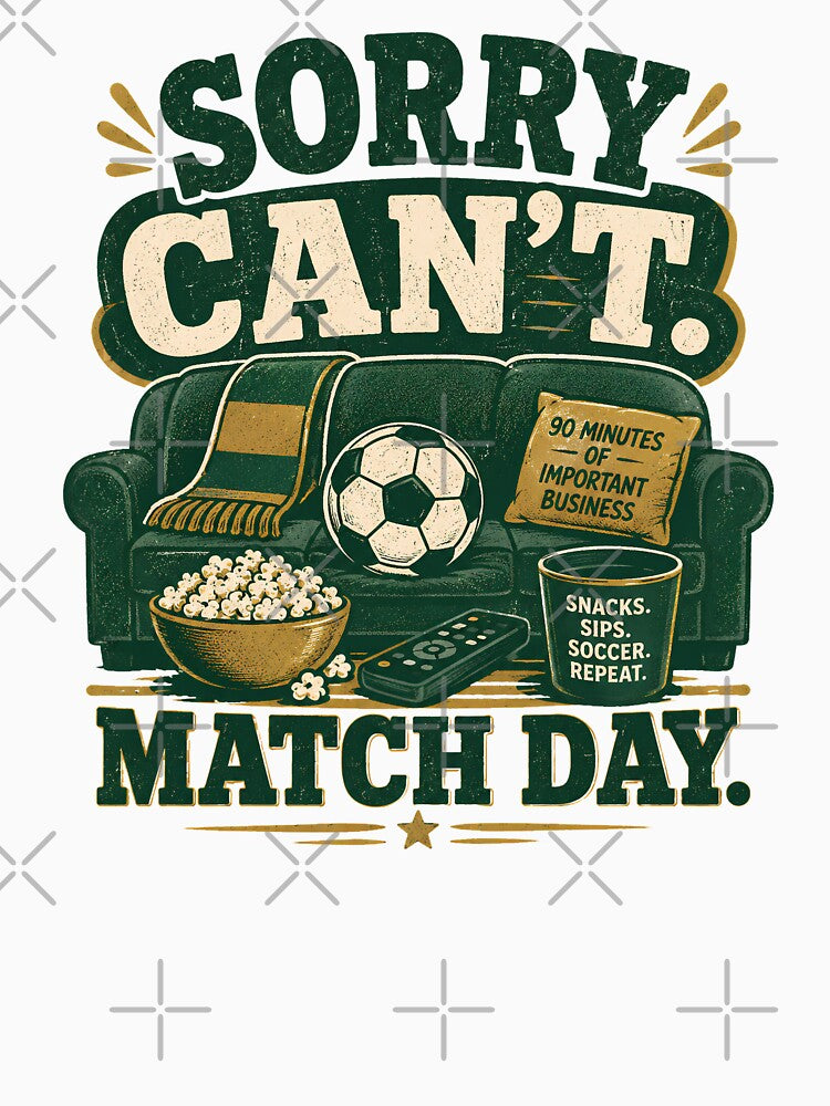Sorry Can't Match Day Soccer Funny Game Day by RoooDesigns