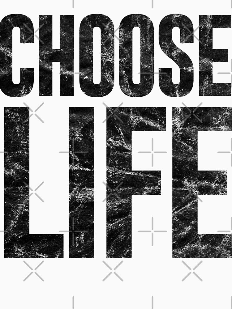 CHOOSE LIFE by siggyspatsky