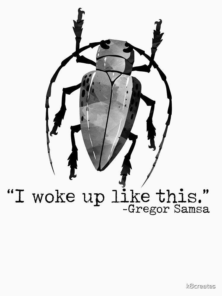 Funny Kafka Metamorphosis Gregor Bug Woke Up Like This by Artistic Assets Studio