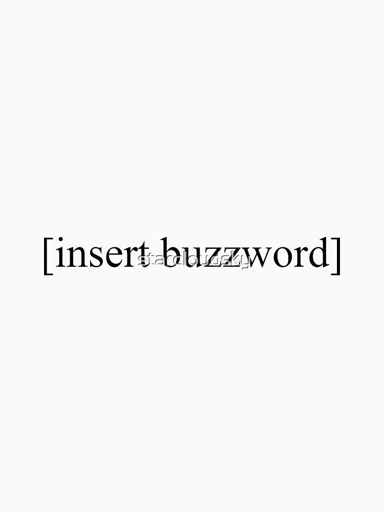 [insert buzzword] by starcloudsky
