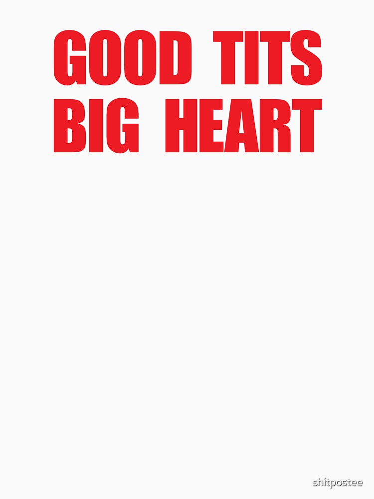good tits big heart by shitpostee