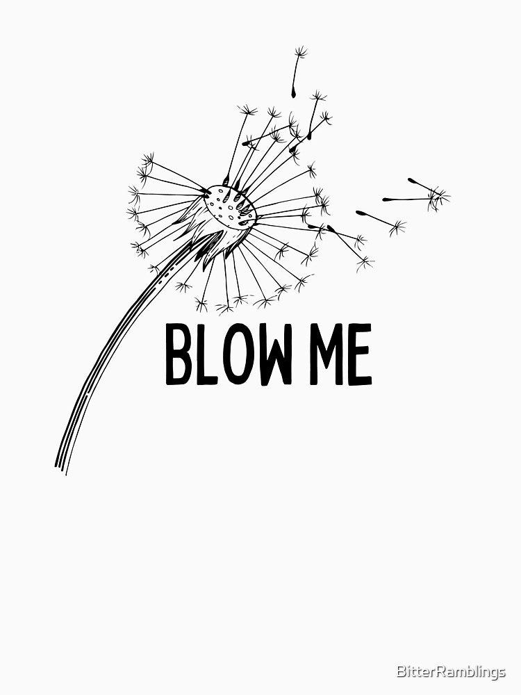 Blow Me by BitterRamblings