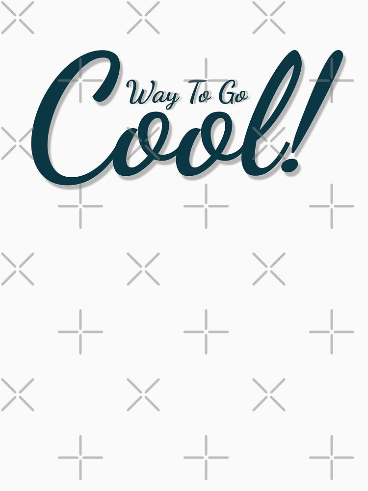 Way To Go Cool Classic by EmlStore