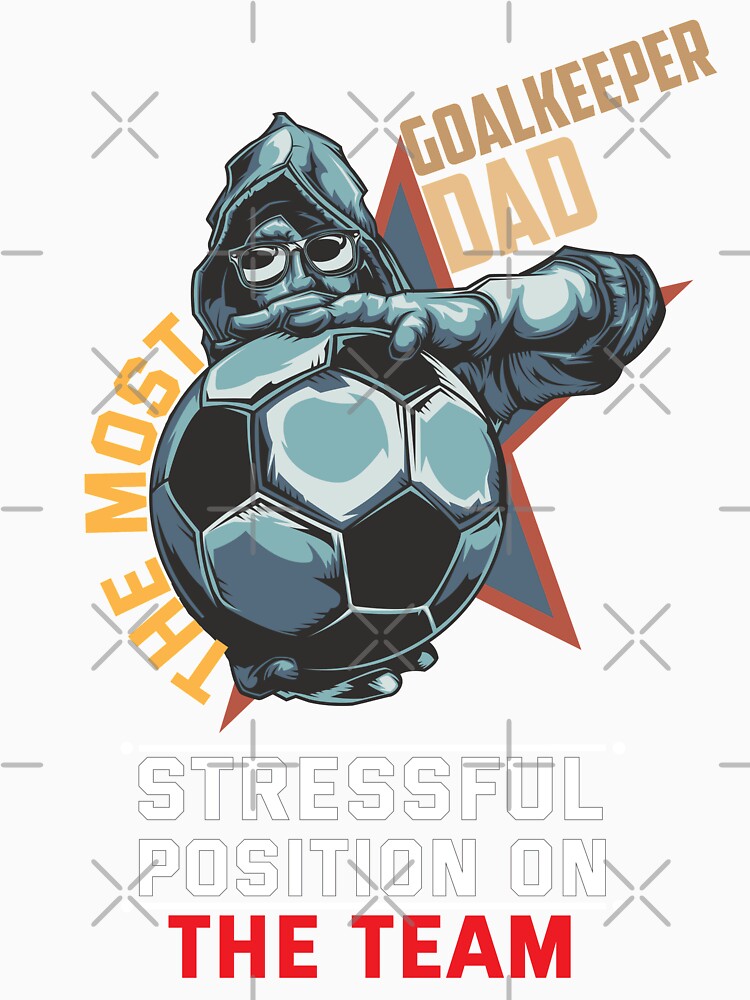 Vintage Goal Keeper Dad The most Stressful position on the team Typography by STrongUP
