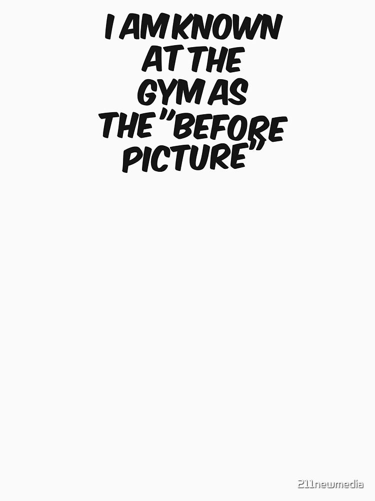 I am known at the gym as the "before picture" by 211newmedia