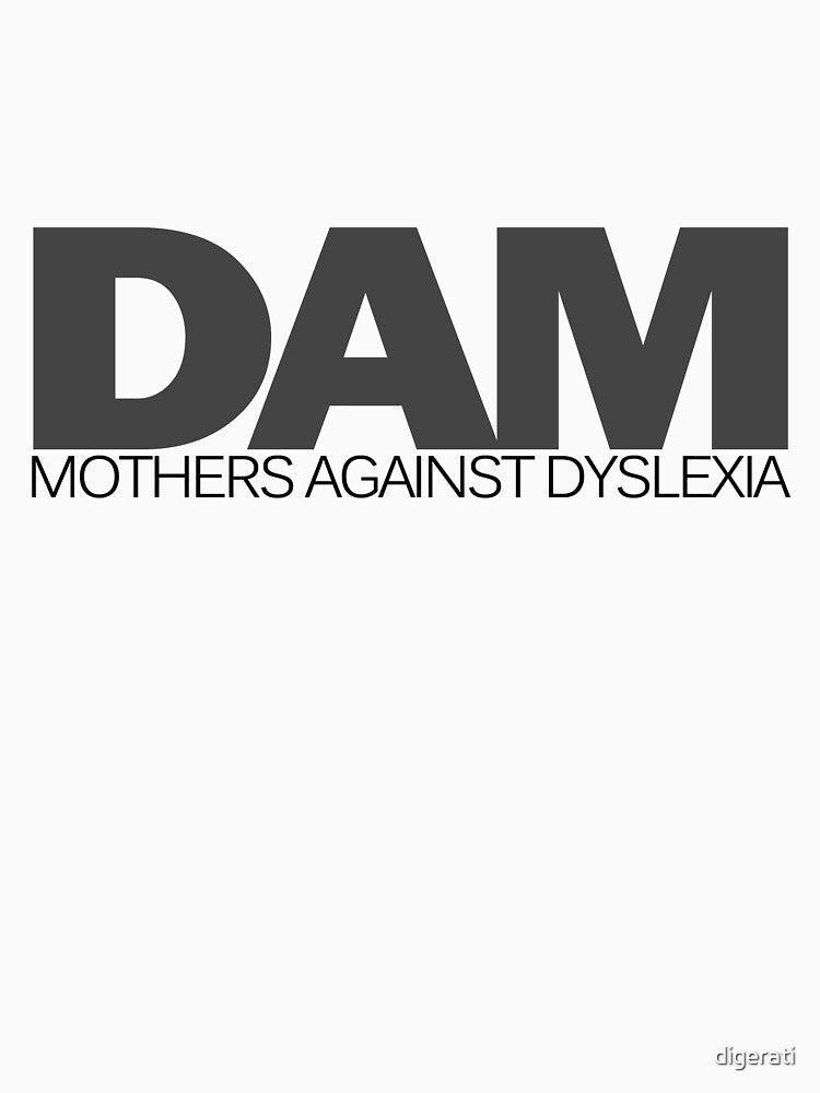 DAM Mothers against dyslexia by digerati