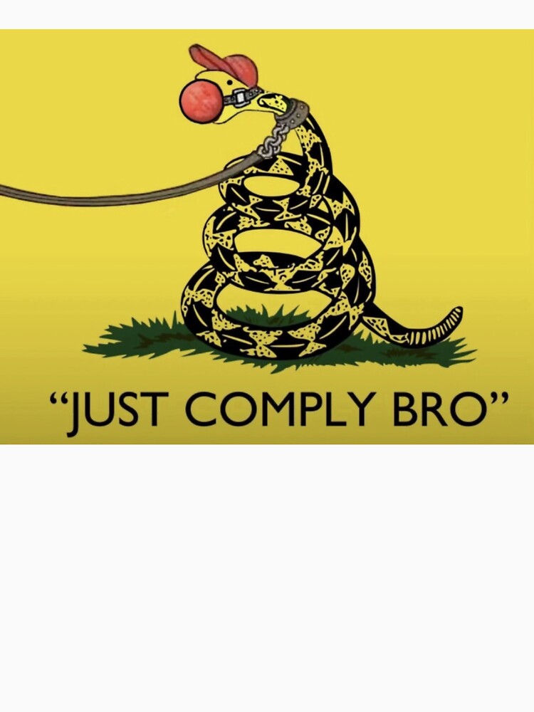 Just comply bro by socrazy3