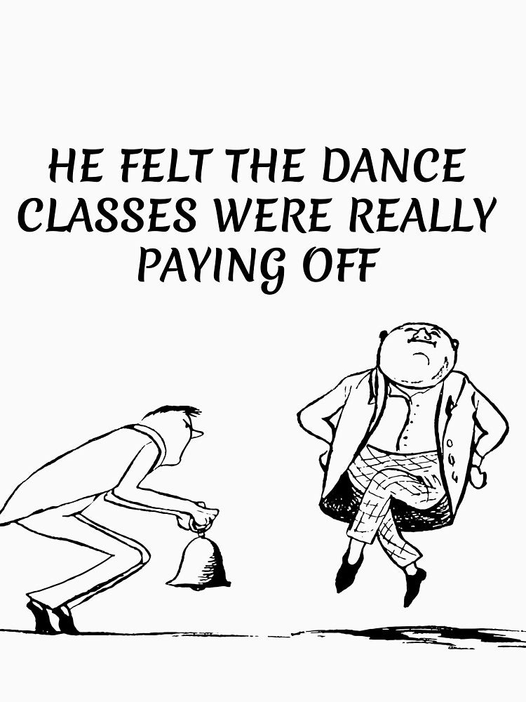 He felt the dance classes were really paying off by Areashor