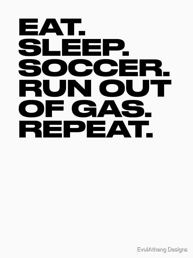 Eat Sleep Soccer Mom Repeat by EvulAtheng Designs