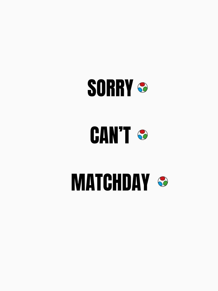 Sorry, Can’t. Match Day. Funny Soccer Fan Game Day Quote by Jayelvsshop