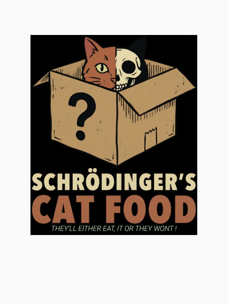 Schrödinger's cat food by Tinfoil-HatCo