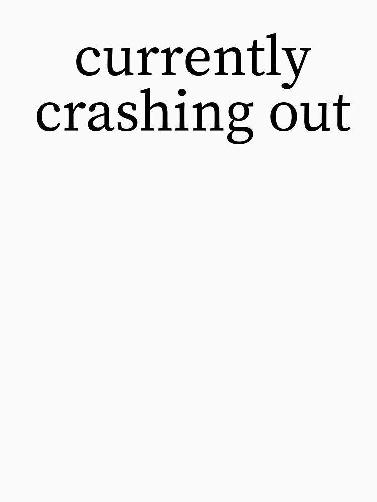 Currently Crashing Out Funny by kamrankhan