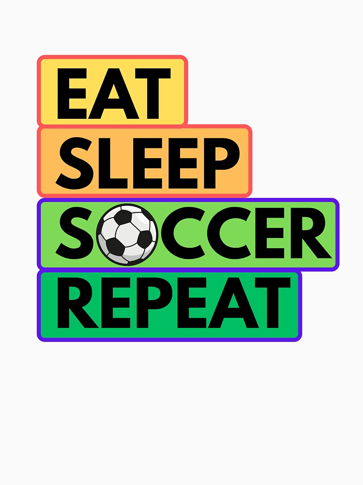 Eat Sleep Soccer Repeat by SilexStudio