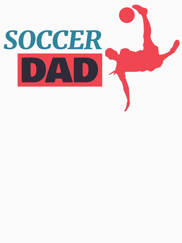 Soccer Dad Fathers Day T-Shirt by Mosidrip