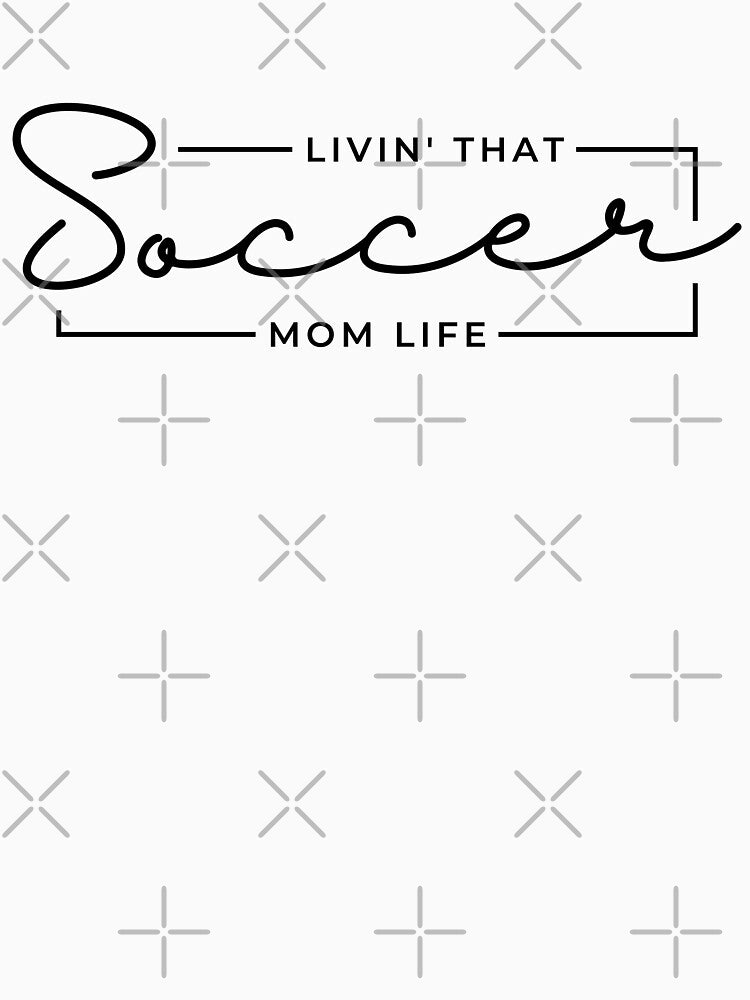 Livin That Soccer Mom Life, Soccer Mom, Soccer Mama, Sports Mom Life by singRsong