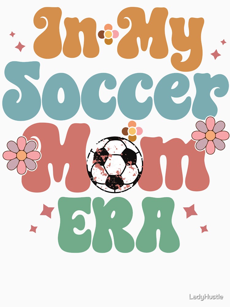 In My Soccer Mom Era Retro Groovy by LadyHustle