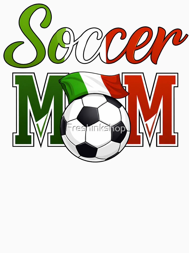 Italian Soccer Mom by Freshinkshop