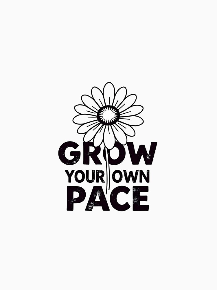 Minimalist Flower Grow At Your Own Pace Positivity by avexocartel
