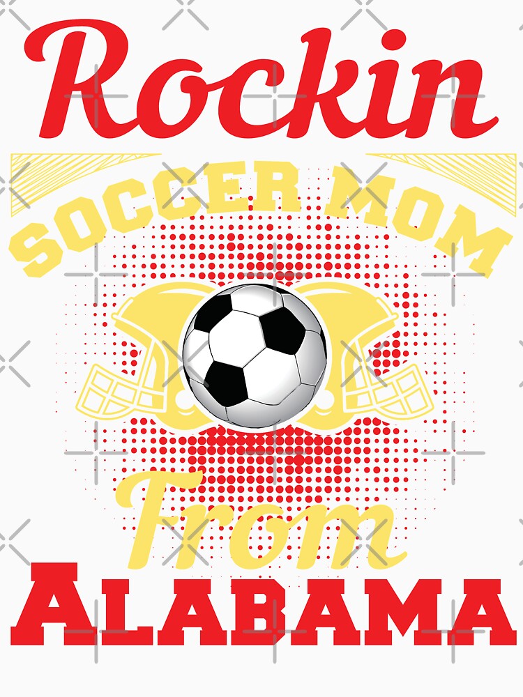 Rockin Soccer Mom From Alabama by LarrysDesigns