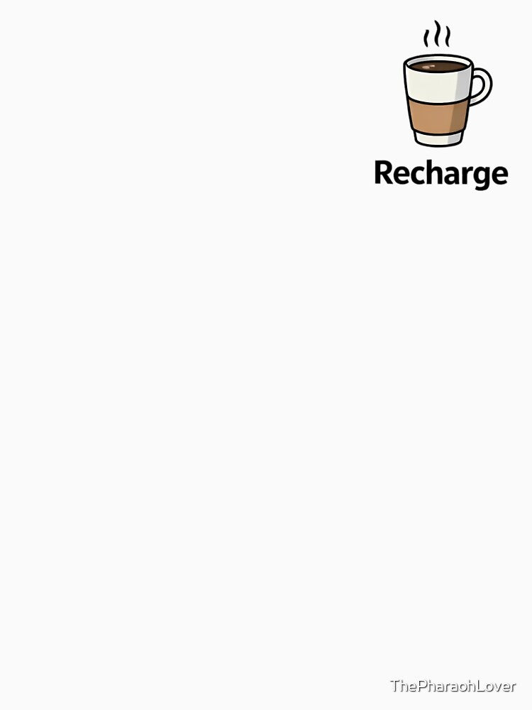 Recharge Coffee Minimal Cute Design by ThePharaohLover