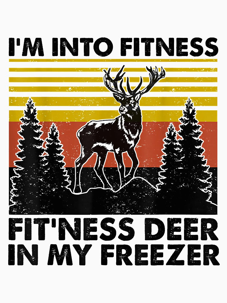 I'm Into Fitness Fit'ness Deer In My Freezer Hunting Lovers by richardmatthew