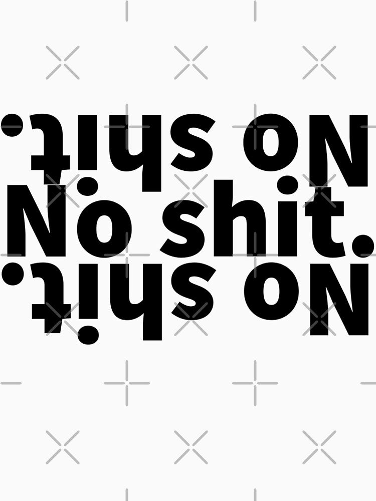 Copy of No shit by Mizems