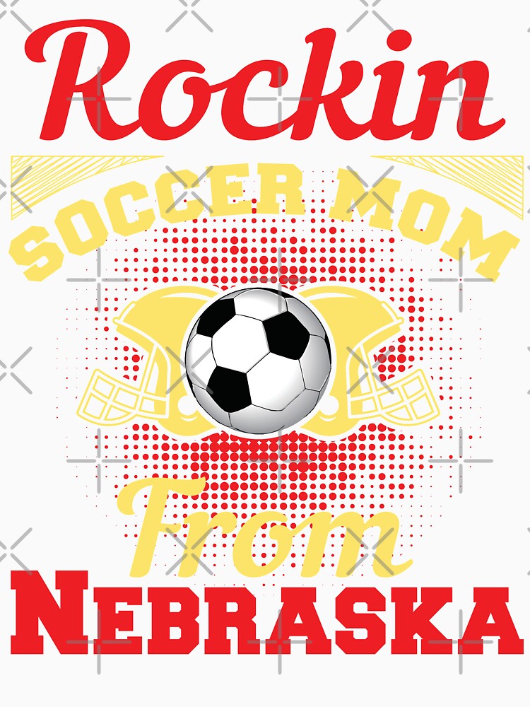 Rockin Soccer Mom From Nebraska by LarrysDesigns