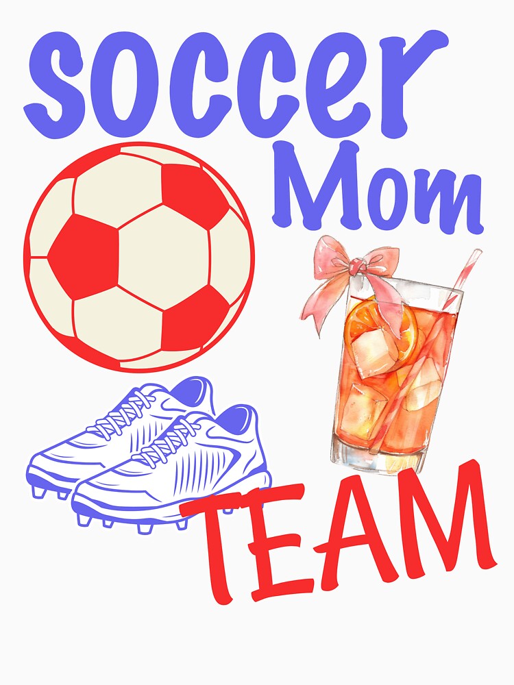 Soccer Mom Team Iced Tea Sideline Life Sports Aesthetic by Abaseen