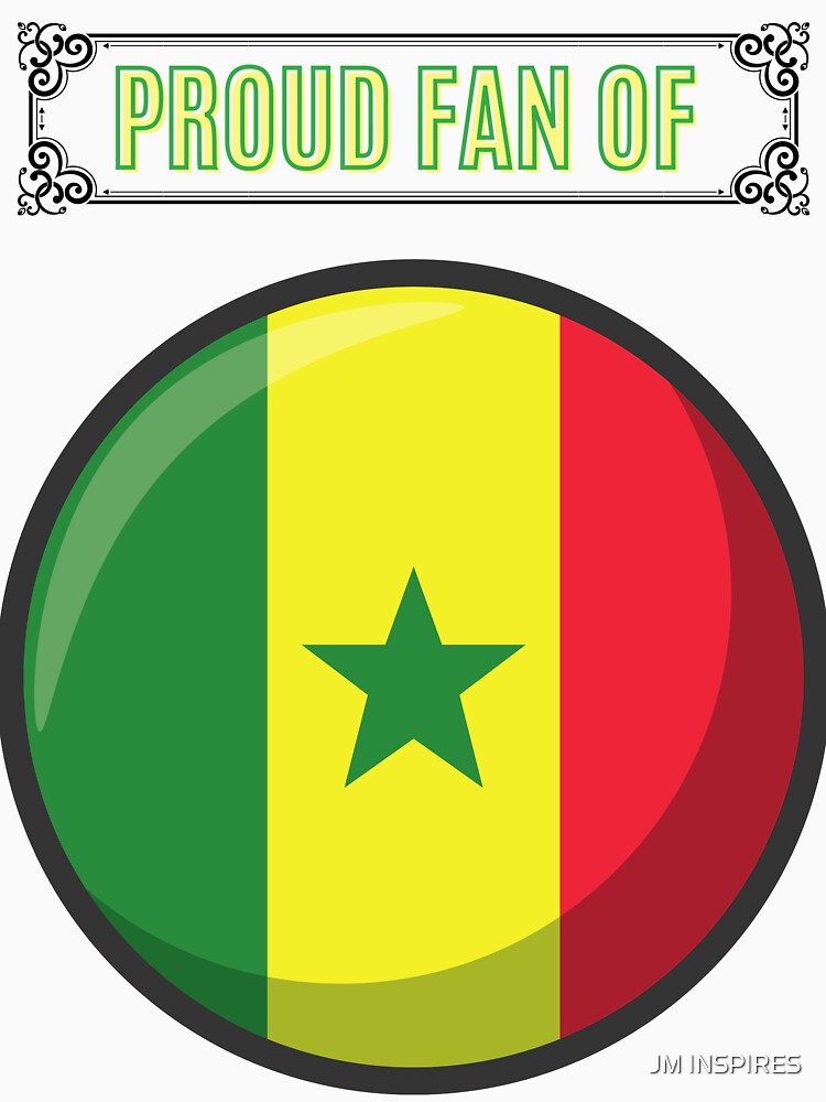 PROUD FAN OF SENEGAL: DURING WOLRD CUP 2022 IN QATAR by JM INSPIRES