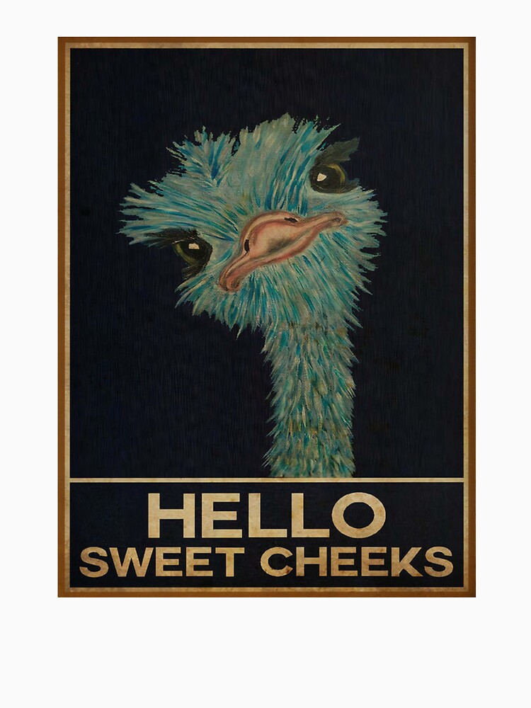 Ostrich Hello Sweet Cheeks Poster by TheresaWheeler