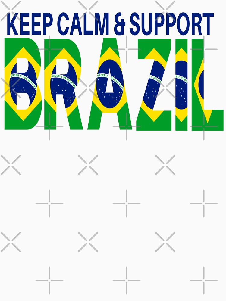 KEEP CALM AND SUPPORT BRAZIL - SUPPORT BRAZIL by ArtzandDesignz