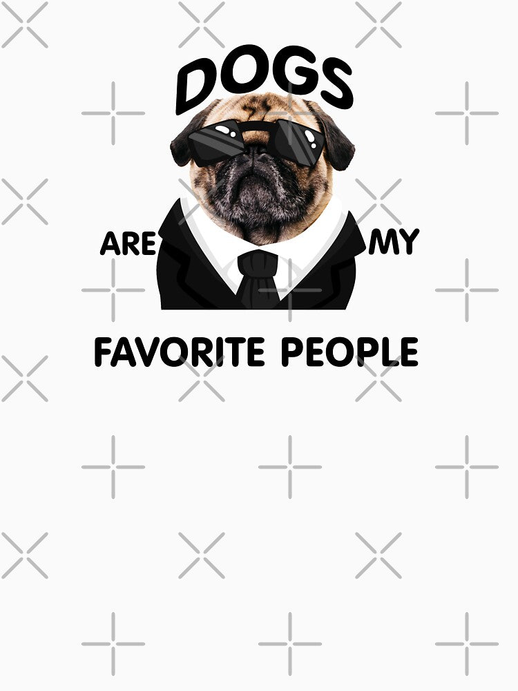 DOGS ARE MY FAVORITE PEOPLE by First Store