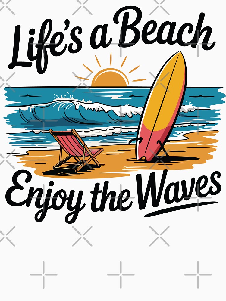 Life's a Beach, Enjoy the Wave – Fun Summer Vacation by tmerchtrends
