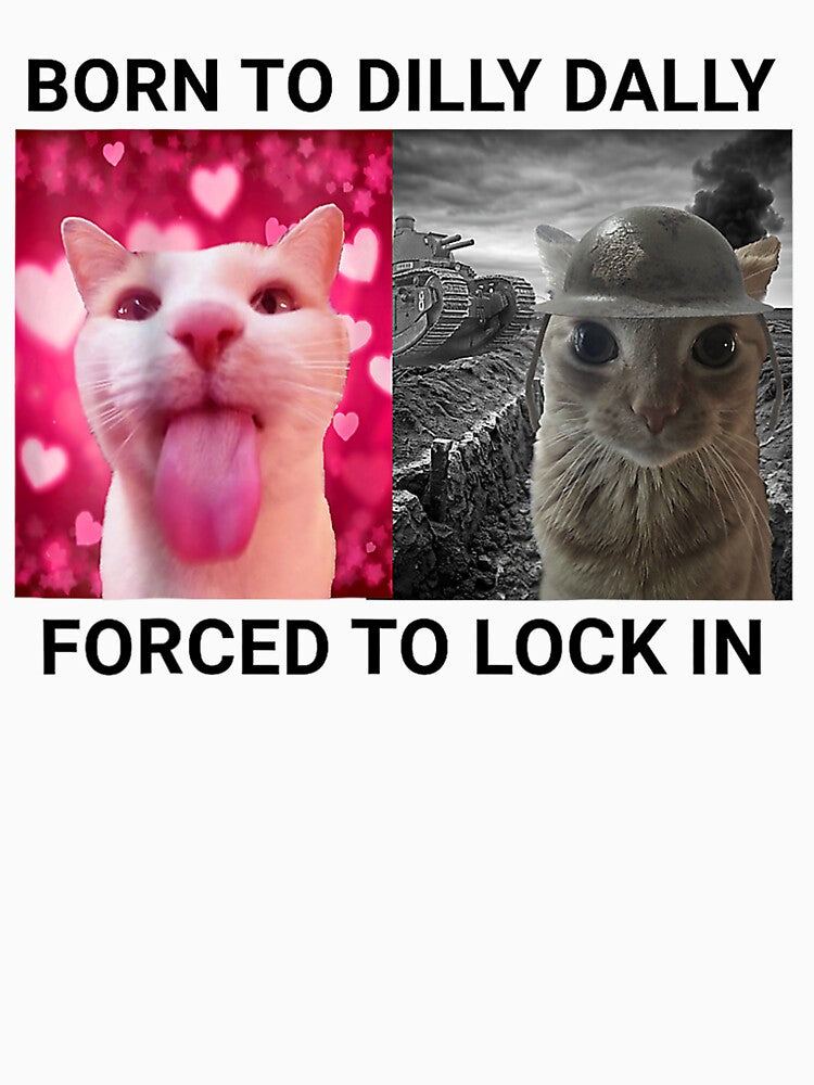 Cat Born to dilly dally, forced to lock by BASKF