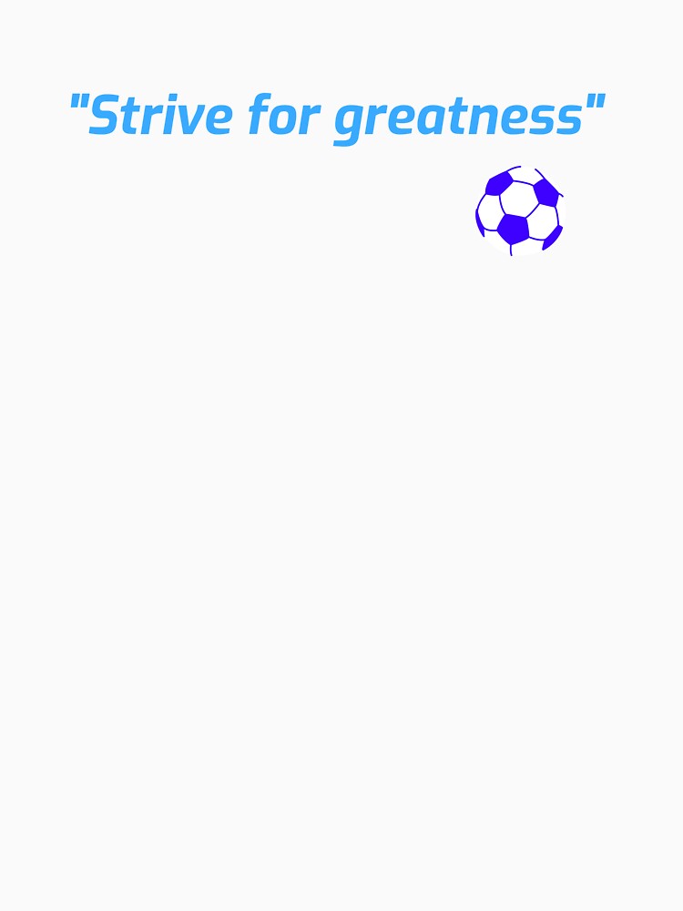 "Strive for greatness" by Boardwalkmerch