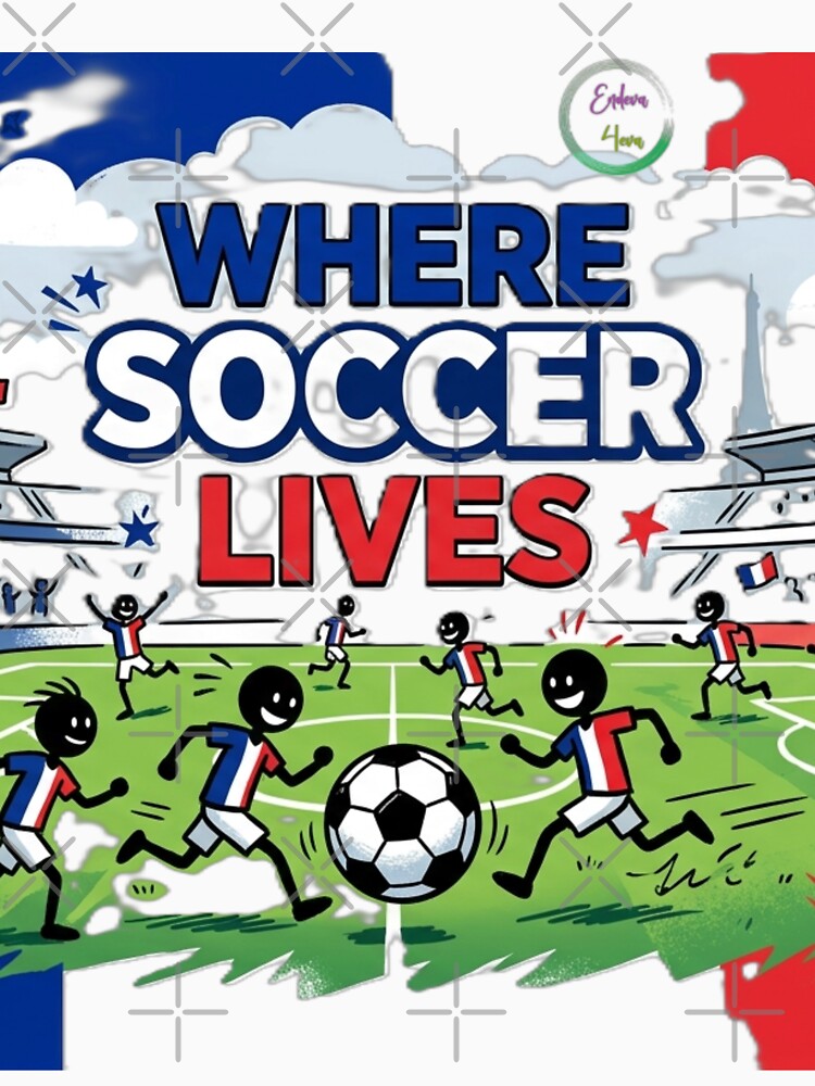 Where Soccer Lives - France by Endeva4eva
