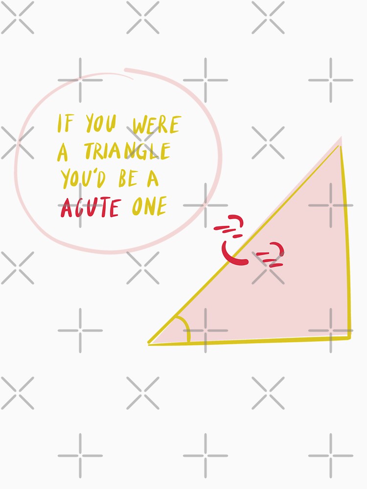 If You Were A Triangle, You'd Be Acute One - Witty Valentines Love Puns by ItsNikkiArts