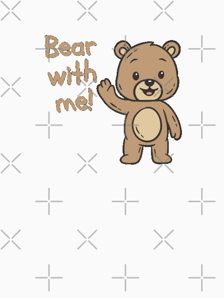 Bear With Me! by TonsPOD