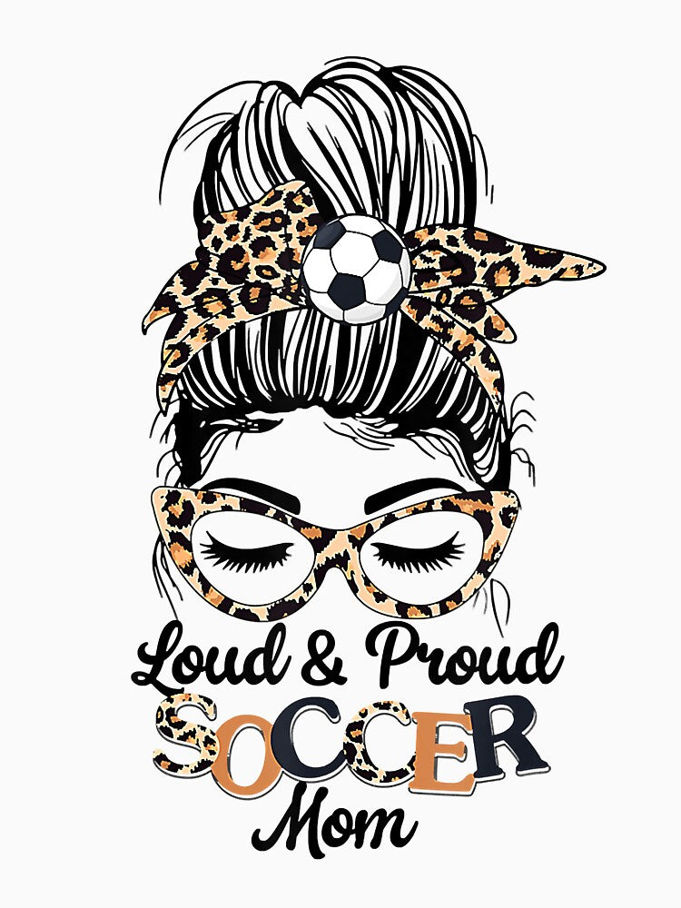 Loud And Proud Soccer Mom Leopard Soccer Mama Life by SethFrancis37