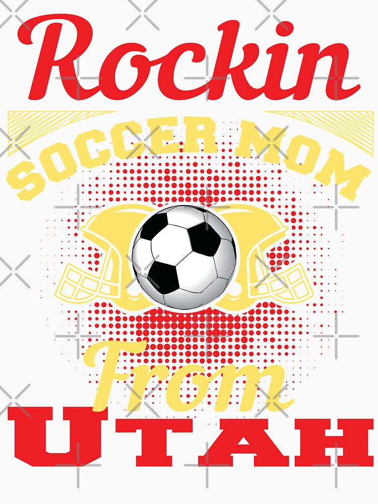 Rockin Soccer Mom From Utah by LarrysDesigns